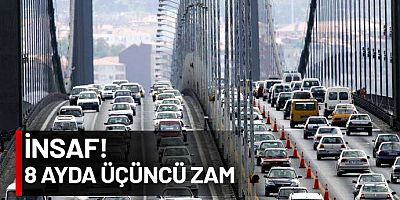 Köprü ve otoyol ücretlerine insafsız zam